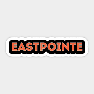 Eastpointe Sticker